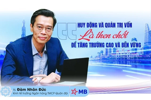 Huy động và quản trị vốn là then chốt để tăng trưởng cao và bền vững