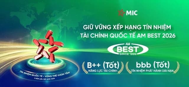 MIC 2 năm liên tiếp được AM Best xếp hạng tín nhiệm B++: Dấu ấn nội lực tài chính vững chắc, chiến lược hội nhập quốc tế dài hạn.
