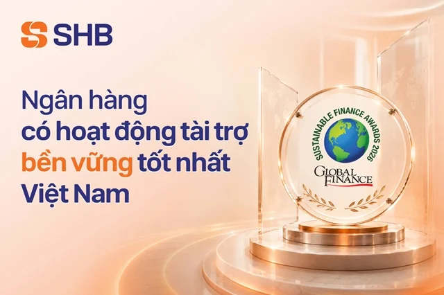 SHB năm thứ tư liên tiếp được Global Finance vinh danh "Ngân hàng có hoạt động Tài trợ Bền vững tốt nhất Việt Nam"